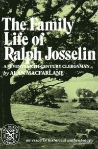 bokomslag The Family Life of Ralph Josselin, a Seventeenth-Century Clergyman