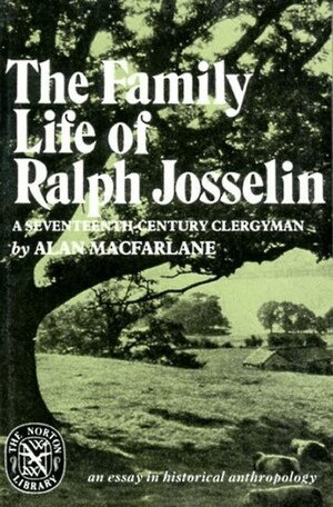 Alan Macfarlane - Family Life of Ralph Josselin, a Seventeenth-Century Clergyman, Häftad