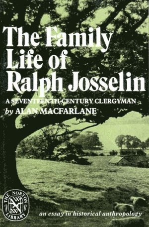 Family Life of Ralph Josselin, a Seventeenth-Century Clergyman