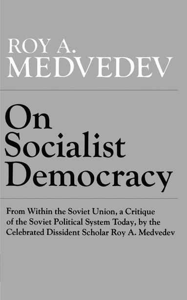 Roy A. Medvedev - On Socialist Democracy, Häftad