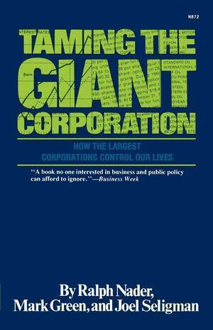 Ralph Nader, Mark J. Green, Joel Seligman - Taming the Giant Corporation, Häftad