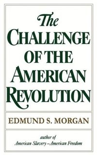 bokomslag The Challenge of the American Revolution