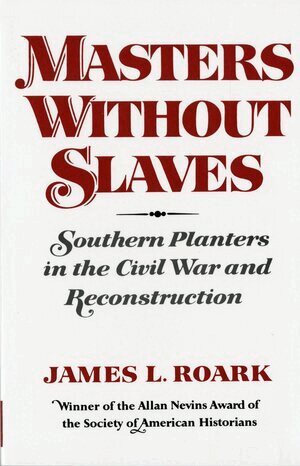 James L. Roark - Masters without Slaves, Häftad