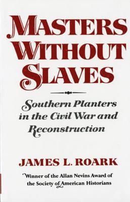James L. Roark - Masters without Slaves, Häftad