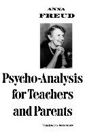 bokomslag Psychoanalysis For Teachers And Parents