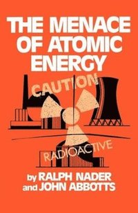 bokomslag The Menace of Atomic Energy