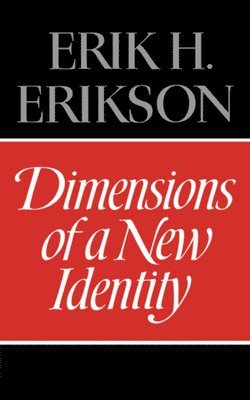 Erik H. Erikson - Dimensions of a New Identity, Häftad