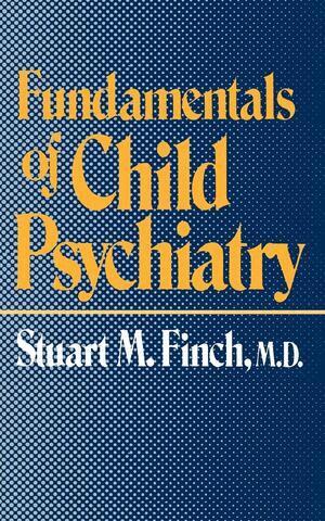 Stuart M. Finch - Fundamentals of Child Psychiatry, Häftad