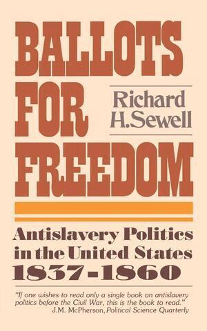 Richard H. Sewell - Ballots for Freedom, Häftad