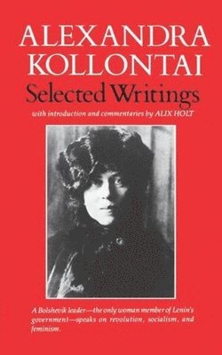 Alexandra Kollontai - Selected Writings of Alexandra Kollontai, Häftad