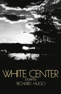 bokomslag White Center: Poems