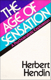 Herbert Hendin - Age of Sensation, Inbunden