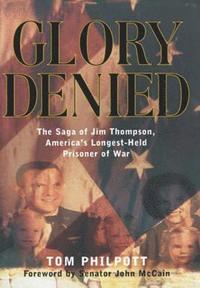 bokomslag Glory Denied: The Saga of Jim Thompson, America's Longest-Held Prisoner of War
