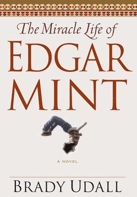 The Miracle Life of Edgar Mint 1