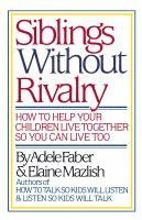 bokomslag Faber: Siblings without Rivalry - How to Help Yo Ur Children Live Tog So You Can Live Too