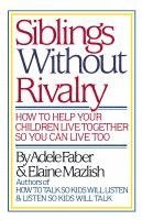 bokomslag FABER: SIBLINGS WITHOUT RIVALRY - HOW TO HELP YO UR CHILDREN LIVE TOG SO YOU CAN LIVE TOO