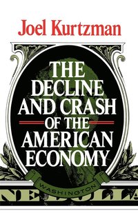 bokomslag The Decline and Crash of the American Economy