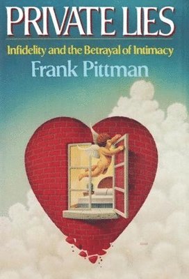 PITTMAN: PRIVATE LIES - INFIDELITY & THE BETRAYA L OF INTIMACY (CLOTH)(AT PAPER PRICE) 1