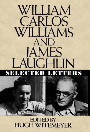 William Carlos Williams, James Laughlin, Hugh Witemeyer - William Carlos Williams and James Laughlin, Inbunden
