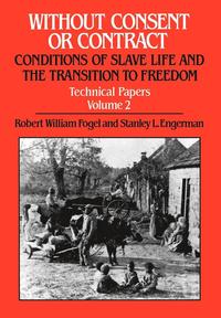 bokomslag Without Consent or Contract: Conditions of Slave Life and the Transition to Freedom, Technical Papers, Vol. II