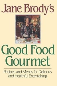 bokomslag Jane Brody's Good Food Gourmet