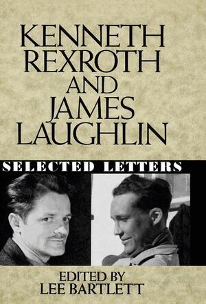 James Laughlin, Kenneth Rexroth, Lee Bartlett - Kenneth Rexroth and James Laughlin, Inbunden