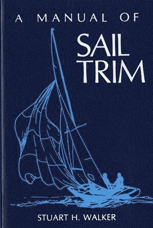 Stuart H. Walker, M.D. Walker, Stuart H. - Manual of Sail Trim, Häftad