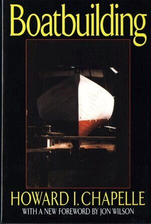 Howard I. Chapelle - Boatbuilding, Inbunden