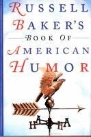 Russell Baker - Russell Baker's Book of American Humor, Inbunden