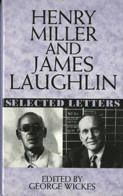 Henry Miller & James Laughlin - Selected Letters 1