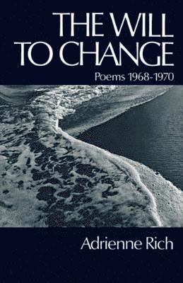 bokomslag The Will to Change: Poems 1968-1970