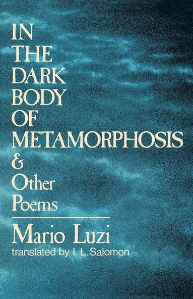 bokomslag In the Dark Body of Metamorphosis and Other Poems