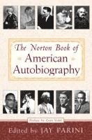 Jay Parini - The Norton Book of American Autobiography, Inbunden