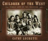 bokomslag Children of the West: Family Life on the Frontier
