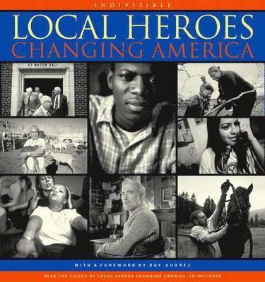 Tom Rankin - Local Heroes Changing America, Inbunden