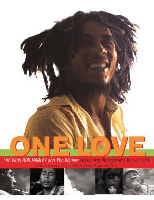 Lee Jaffe, Roger Steffens - One Love, Inbunden