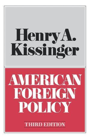 Henry Kissinger - American Foreign Policy, Häftad