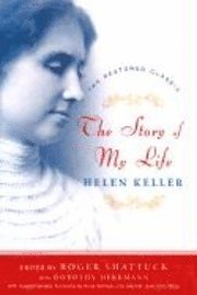 Helen Keller, Roger Shattuck - The Story of My Life, Inbunden