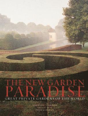 Dominique Browning - New Garden Paradise, Inbunden
