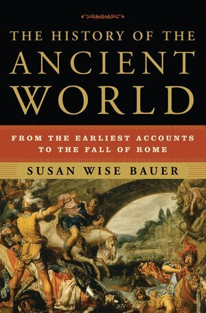 Susan Wise Bauer - History of the Ancient World, Inbunden