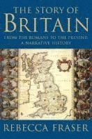 bokomslag The Story of Britain: From the Romans to the Present: A Narrative History