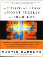 Martin Gardner, Dana Richards - Colossal Book of Short Puzzles and Problems, Inbunden