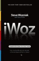 bokomslag Iwoz: Computer Geek to Cult Icon: How I Invented the Personal Computer, Co-Founded Apple, and Had Fun Doing It