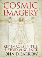 John D. Barrow - Cosmic Imagery, Inbunden