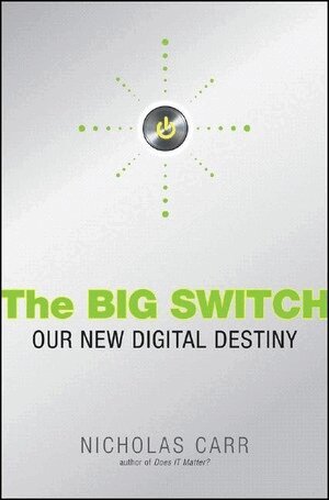 Nicholas Carr - Big Switch, Inbunden