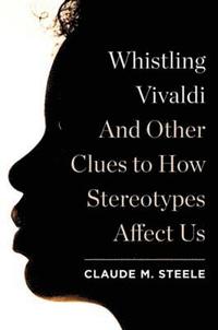 bokomslag Whistling Vivaldi: And Other Clues to How Stereotypes Affect Us