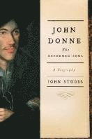 bokomslag John Donne: The Reformed Soul