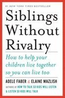 Adele Faber, Elaine Mazlish - Siblings Without Rivalry, Inbunden