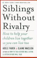 bokomslag Siblings Without Rivalry: How to Help Your Children Live Together So You Can Live Too