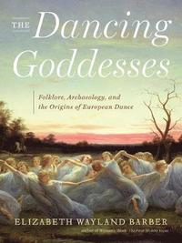 bokomslag The Dancing Goddesses